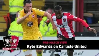 PRE-MATCH VIEW: Kyle Edwards on Carlisle United | Exeter City Football Club