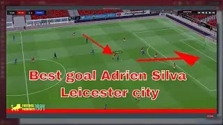 Best goal Adrien Silva | Man Utd 3-2 Leicester city - Premier League 2017/18