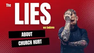 LIES That Christians Believe About Church Hurt and Spiritual Abuse!