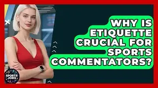 Why Is Etiquette Crucial For Sports Commentators? - Sports Jobs
