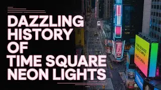 How Neon Lights Made Times Square Shine: The Dazzling History!