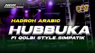 HADROH ARABIC HIBBUKA FI QOLBI - HADROH FULL BASS STYLE SIMPATIK - NGR PRODUCTIONS