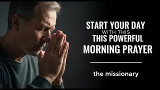 Start Your Day with This Powerful Morning Prayer | First Thing to Do When You Wake Up