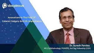 Innovative Techniques In Cataract Surgery And IOL Implantations