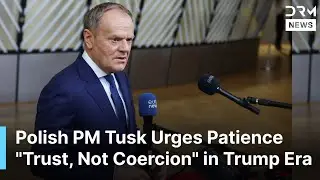 PM Donald Tusk Discusses European Defense And U.S. Ties | DRM News | AC1F