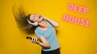 Deep House 2021 , Best track , Deep Emotions 2021