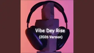 Vibe Dey Rise (2026 Version)