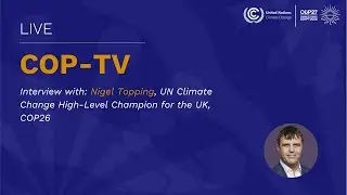 🔴 Live from #COP27: Nigel Topping, UN Climate Change High Level Champion for COP26