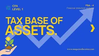 Tax Base of Assets Explained in Minutes | CFA Level 1 | Amquest Education