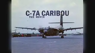 C-7A Caribou: The Movie  | Vietnam War Aircraft Compilation