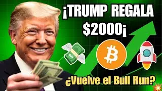 😱 &iexcl;Trump REGALA $2000! &iquest;Se repite el bull run del 2020? 🚀