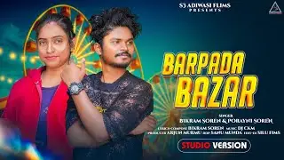 BARPADA BAZAR //SANTALI STUDIO VERSION SONG // NEW SANTALI VIDEO 2026 / FT. BIKRAM & PARAYANI
