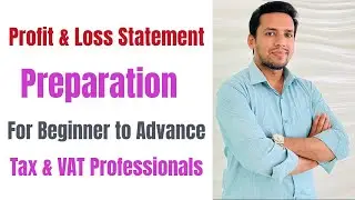Profit and Loss Statement Preparation for Tax & VAT Professionals | From Beginning to Advanced
