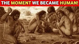 WHEN WE BECAME HUMAN!