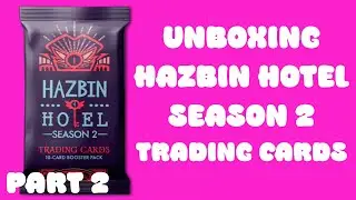 Unboxing HAZBIN HOTEL Season 2 Trading Cards Part 2