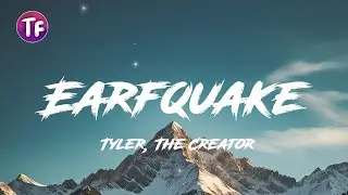 Earfquake  - Tyler, The Creator (Lyrics/Letra)