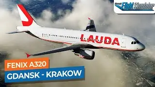 [MSFS] Gdansk to Krakow - Fenix ​​Sim A320 Lauda｜Drawyah