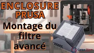 Montage Accessoire Prusa Enclosure : Advanced Filtration System