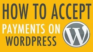 Accepting Payments on WordPress