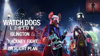 Islington & Hackney/Fight or Flight Plan, PS5 Watch Dogs Legion Playthrough