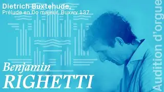 D.Buxtehude, Praeludium in C-Dur BuxWV 137 &bull; Benjamin Righetti &bull; Audition d'orgue #1