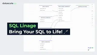 Introducing Datascale's SQL Lineage | Bring Your SQL to Life! 🪄