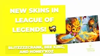 🎈 New Skins ! Blitzzzzcrank, Bee King, and Honey'Koz | #leagueoflegends #lolnews #lol #skins
