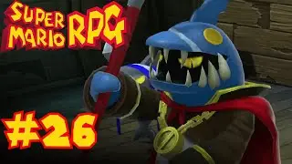 Let's Play Super Mario RPG Episode 26: Captain Johnny and the Living Spear