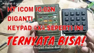 Mengakali keypad HT icom IC-02N dengan keypad matrix 4x4 yg biasa buat Arduino - Control cara buta.