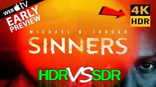 Sinners 2025 HDR ANALYSIS 4K UHD WEB iTunes REVIEW vs SDR 100nits #TRUE_DIFFERENCE