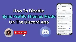 How To Disable Sync Profile Themes Mode On The Discord App | Tips & Tricks