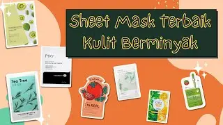 Rekomendasi 16 Sheet Mask Terbaik Untuk Kulit Berminyak