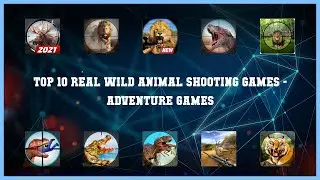 Top 10 Real Wild Animal Shooting Games Android Games
