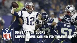 Tom Brady's Best Super Bowl Sound FX | 50 Years of Glory | NFL