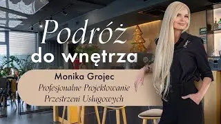 Podróż do wnętrza z Moniką Grojec ✨ Profesjonalne Projektowanie Przestrzeni Usługowych