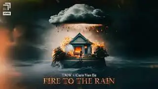 TMW x Caro van Ee - Fire To The Rain (Official Video)