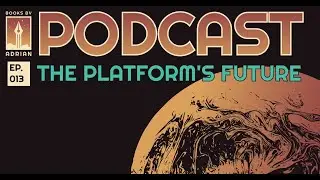 PODCAST Episode 013 - The Future of Books By Adrian