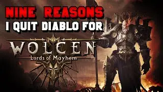 9 Reasons I Quit Diablo 3 for Wolcen: Lords of Mayhem