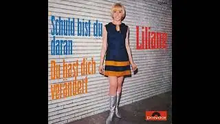Liliane - Schuld bist du daran