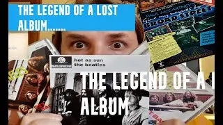 The Beatles Lost Album - Hot As Sun ....The Legend Of A Lost Album!