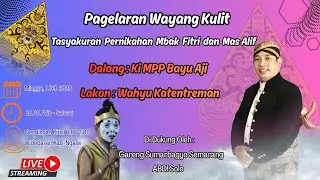 LIVE WAYANG KULIT PERNIKAHAN MBAK FITRI DAN MAS ALIF DALANG KI MPP. BAYU AJI 