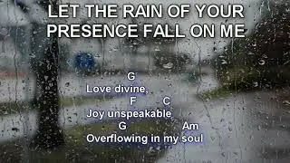 Let the Rain of Your Presence - Worship Song with Lyrics and Chords