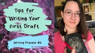 Tips for Writing Your First Draft