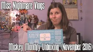 Miss Nightmare Unboxes- Mickey Monthly (November 2016)