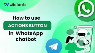 How to use Actions Button in a WhatsApp chatbot