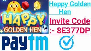 Happy Golden Hen Se paise kaise kamaye | Happy Golden Hen invite Code | Happy Golden Hen Refer Code