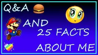 25 FACTS ABOUT ME TAG / Q&A