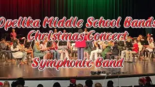 Opelika Middle School Bands Christmas Concert - OMS Symphonic Band, December 17, 2024