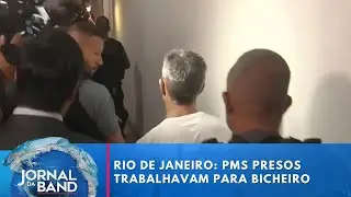 RJ: PMs presos trabalhavam para bicheiro | Jornal da Band