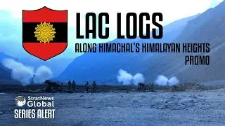 Series ALERT | LAC Logs: Along Himachal's Himalayan Heights | Promo |